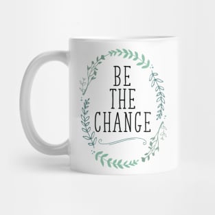 Be the Change Mug